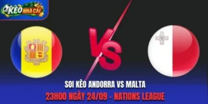 Soi Kèo Andorra Vs Malta 23h00 Ngày 24/09/2026 - Nations League: Kiếm Điểm Ra Về