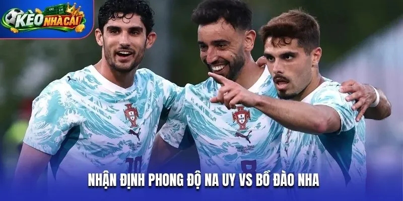 Nhận định phong độ Na Uy vs Bồ Đào Nha